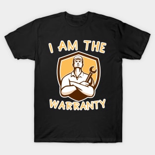 I Am The Warranty T-Shirt